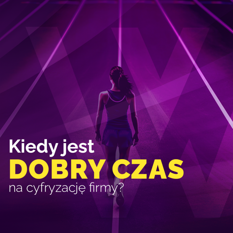 Kiedy jest dobry czas na cyfryzację firmy?