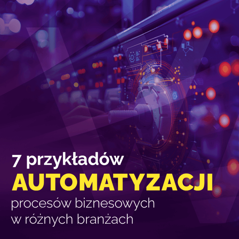 7 przykładów automatyzacji procesów biznesowych