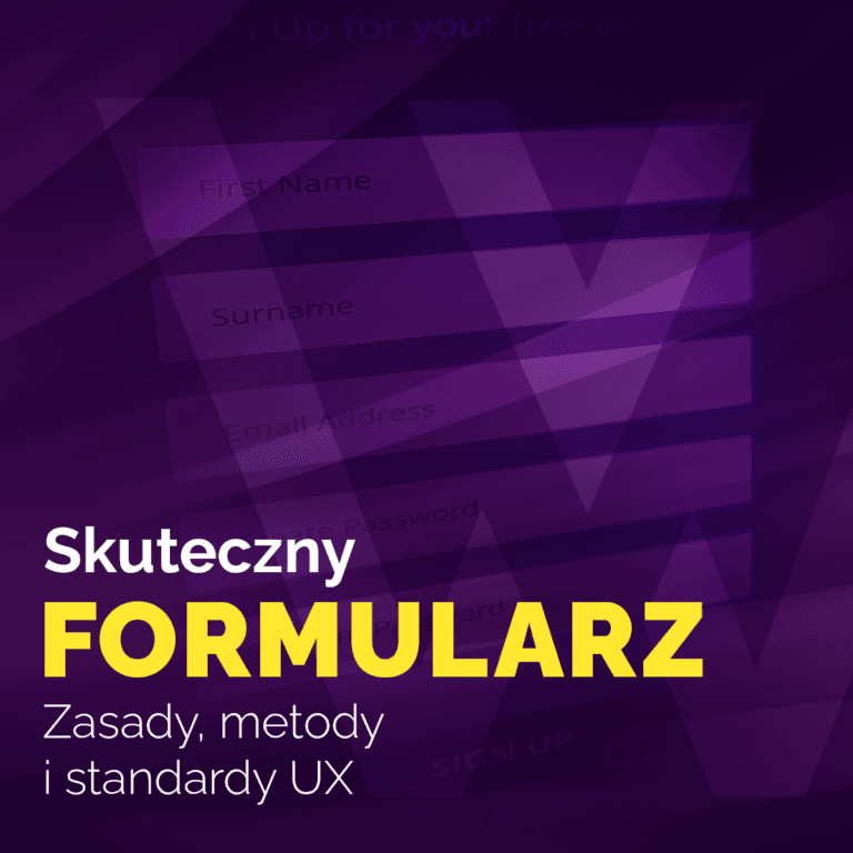 Jak tworzyć skuteczne formularze – zasady, metody i standardy UX