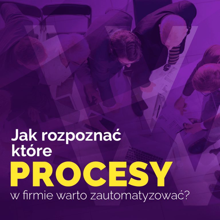 Standardowe procesy w większości firm – jak rozpoznać, które działania warto zautomatyzować?