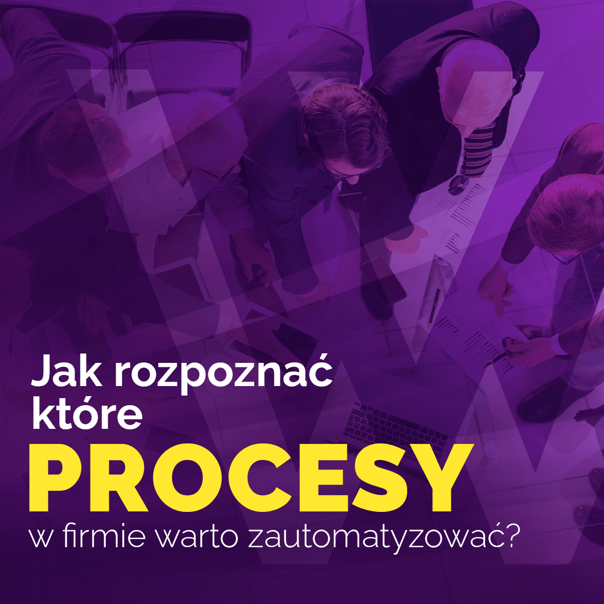 Standardowe procesy w większości firm – jak rozpoznać, które działania warto zautomatyzować?