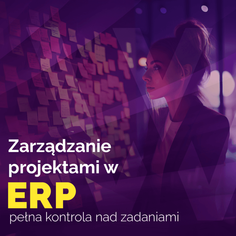 Zarządzanie projektami w ERP – pełna kontrola nad zadaniami