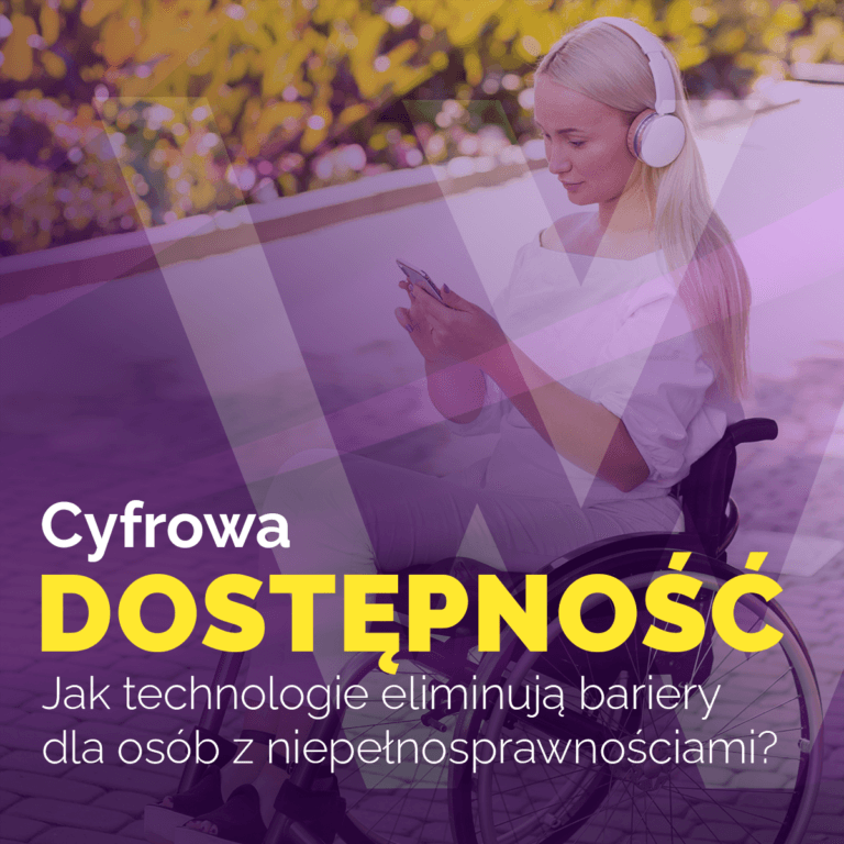 Cyfrowa dostępność: Jak technologie eliminują bariery dla osób z niepełnosprawnościami?