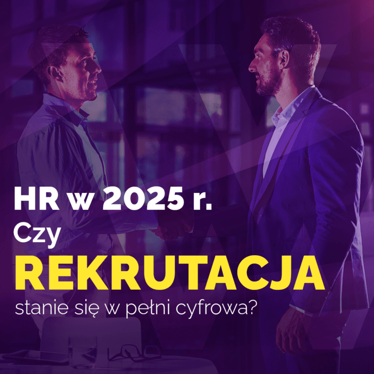 HR w 2025 roku: Czy rekrutacja stanie się w pełni cyfrowa?