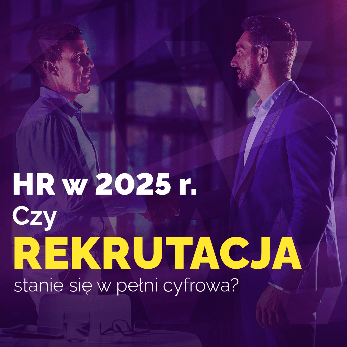 HR w 2025 roku: Czy rekrutacja stanie się w pełni cyfrowa?