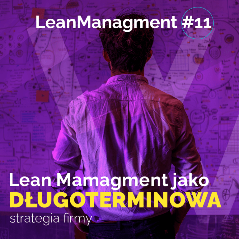11. Lean Management jako długoterminowa strategia firmy