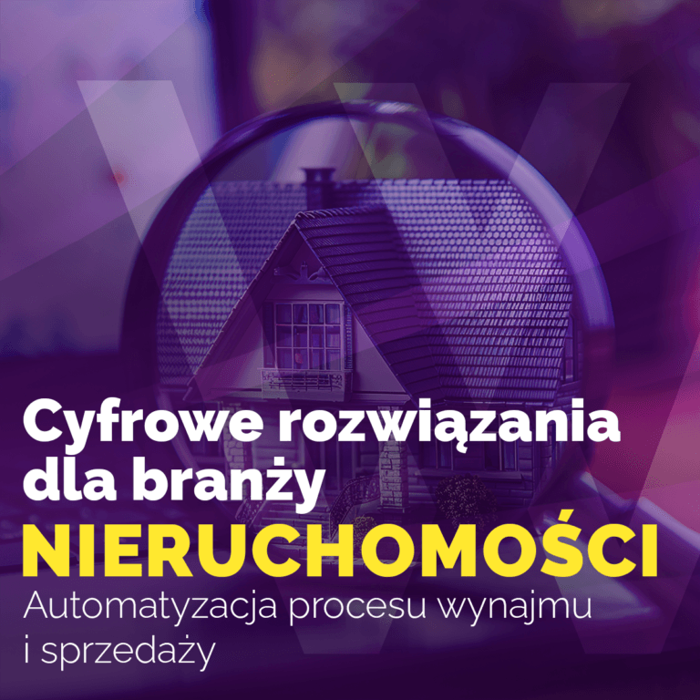 Cyfrowe rozwiązania dla branży nieruchomości: automatyzacja procesu wynajmu i sprzedaży