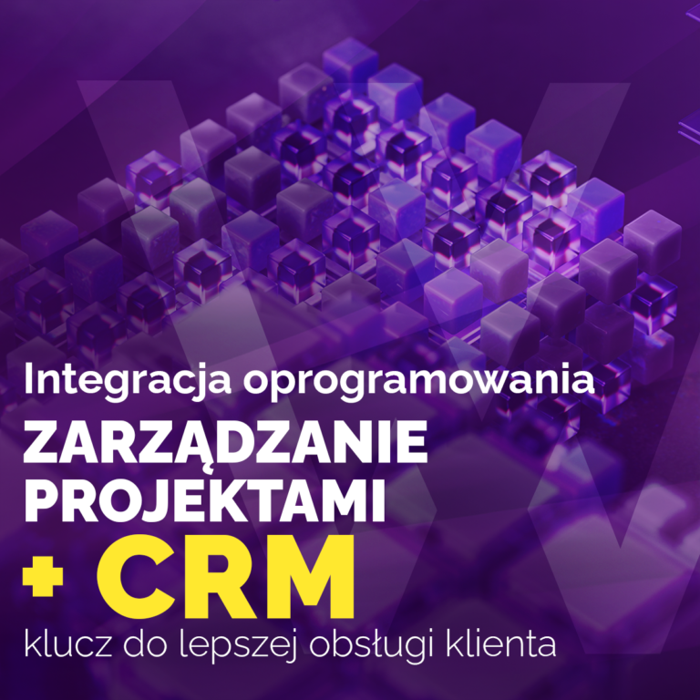 Integracja oprogramowania do zarządzania projektami z CRM – klucz do lepszej obsługi klienta